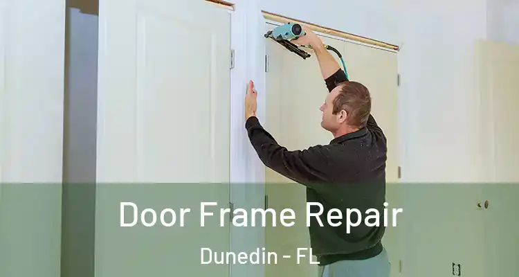  Door Frame Repair Dunedin - FL