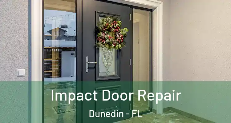  Impact Door Repair Dunedin - FL
