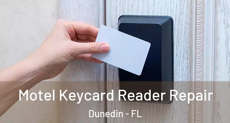  Motel Keycard Reader Repair Dunedin - FL